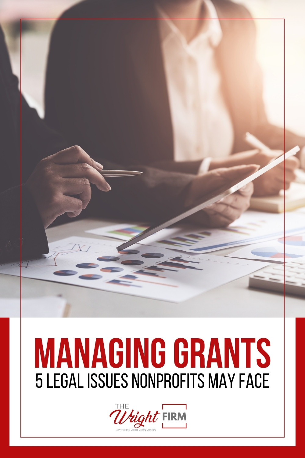 5 Legal Issues Nonprofits May Face When Managing Grants - The Wright Lawyer